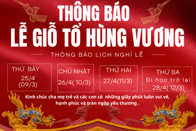 Thông báo lịch nghỉ Giỗ Tổ Hùng Vương ngày 10/3